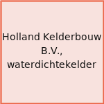 Holland Kelderbouw B.V., waterdichtekelder